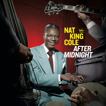 Nat King Cole - After Midnight (Bonus Track Version)
