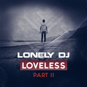 Lonely Dj - Loveless Part II