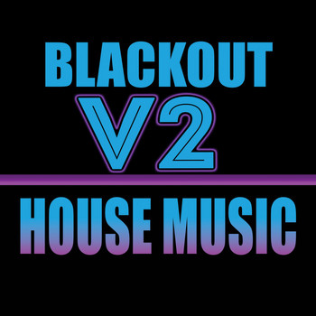 Various Artists - Blackout V2: House Music (Explicit)