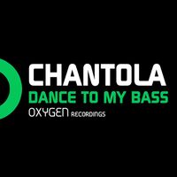 Chantola - Dance To My Bass
