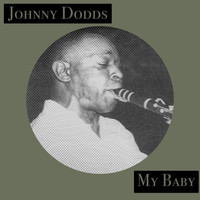 Johnny Dodds - My Baby