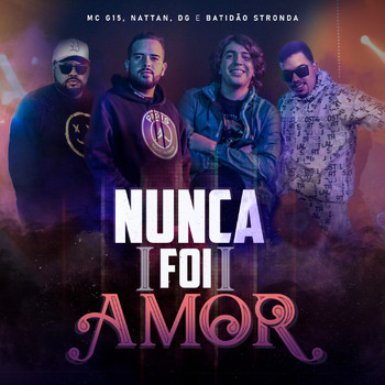 MC G15, NATTAN, DG e Batidão Stronda - Nunca foi Amor