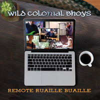 Wild Colonial Bhoys - Remote Ruaille Buaille
