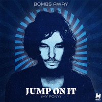 Bombs Away - Jump On It (My Pony) (Explicit)