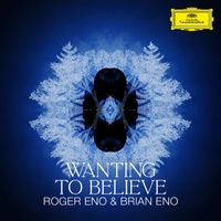 Brian Eno, Roger Eno - Wanting To Believe (Oh Holy Night)