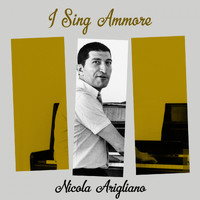 Nicola Arigliano - I Sing Αmmore