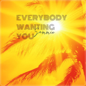 Sammie - Everybody Wanting You