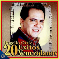 Rogelio Ortiz - 20 Éxitos Venezolanos