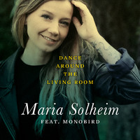 Maria Solheim - Dance Around the Living Room