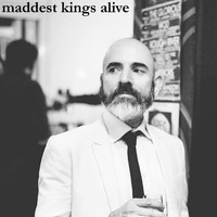 Maddest Kings Alive - Selection
