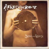 Aereogramme - Sleep and Release