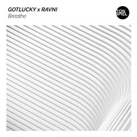 gotlucky & Ravni - Breathe