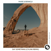 Mare & Benncji - Say Something (Cylink Remix)