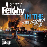 Jayo Felony - IN THE TRENCHES Pt. 2