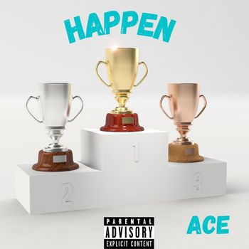 Ace - Happen (Explicit)