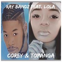Ray Bandz - Corey & Topanga