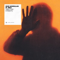Noe Morillas, M. Bea - Take the Streets
