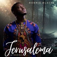 Ronnie Blacks - Jerusalema (Cathedral Version)