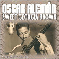 Oscar Alemán - Sweet Georgia Brown (Remastered)