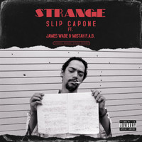 Slip Capone - Strange (feat. James Wade & Mistah F.A.B.) (Explicit)