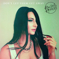 Rachel Philipp - Don't Let Them Get Away
