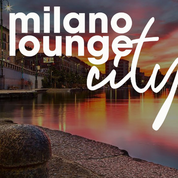 Various Artists - Milano Lounge City