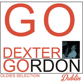 Dexter Gordon - Oldies Selection: Go