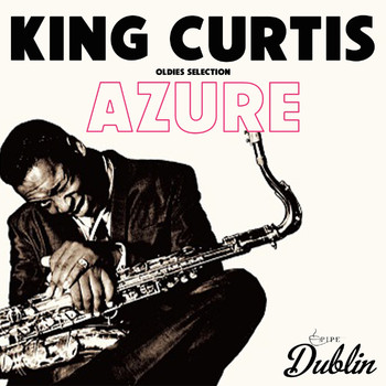 King Curtis - Oldies Selection: Azure