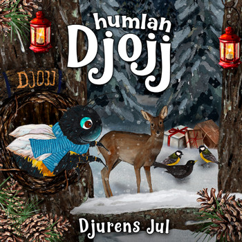 Humlan Djojj & Josefine Götestam - Djurens jul