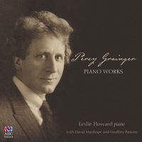 Leslie Howard - Percy Grainger: Piano Works