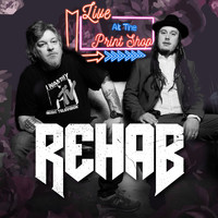 Rehab - Rehab (Live at the Print Shop) (Explicit)