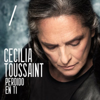 Cecilia Toussaint - Perdido en ti