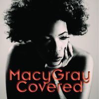 Macy Gray - Covered (Bonus Track Version [Explicit])