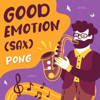 Pong - Good Emotion (Sax)