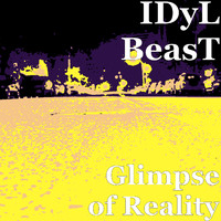 IDyL BeasT - Glimpse of Reality