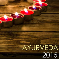 Ayurveda - Ayurveda 2015: Avurvedic Massage Background Music, Calm Sounds of Nature for Spiritual Experiences