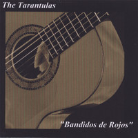 The Tarantulas - Bandidos de Rojos