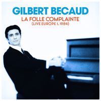 Gilbert Bécaud - La folle complainte (Live Europe 1, 1984)