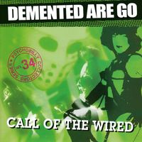 Demented Are Go - Call Of The Wired (Explicit)