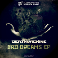 Deathmachine - Bad Dreams EP