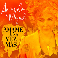 Amanda Miguel - Ámame Una Vez Más (Versión 25 Aniversario)