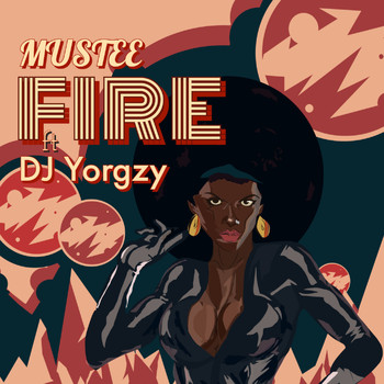 Mustee featuring Dj Yorgzy - Fire