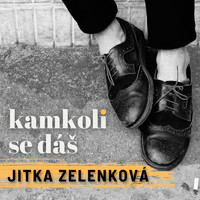 Jitka Zelenková - Kamkoli se dáš