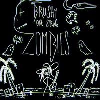 Brushy One String - Zombies