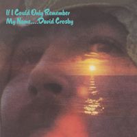 David Crosby - If I Could Only Remember My Name (50th Anniversary Edition; 2021 Remaster)