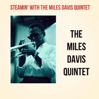 The Miles Davis Quintet - Steamin' with The Miles Davis Quintet