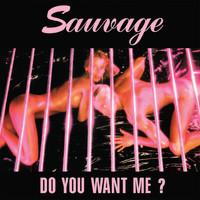 Sauvage - Do You Want Me