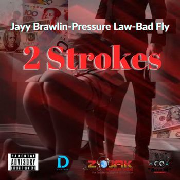 Jayy Brawlin ft Pressure Law and Bad Fly - 2 Strokes