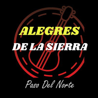 Alegres De La Sierra - Paso Del Norte