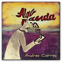 Andrés Correa - Algo Anda Mal